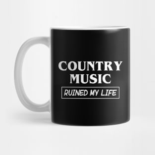 Country Music Ruined My Life Mug